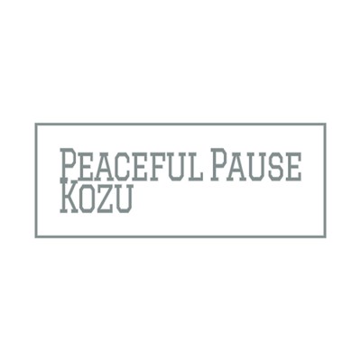 Peaceful Pause Kozu/Peaceful Pause Kozu
