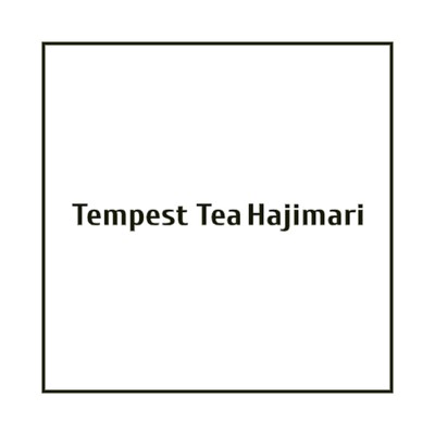 Tempest Tea Hajimari