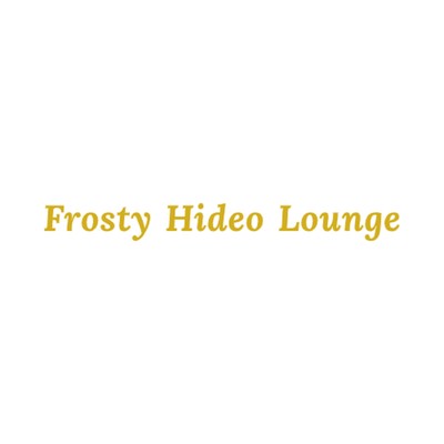 Vague Joanna/Frosty Hideo Lounge