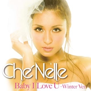 ベイビー・アイラブユー -Winter Ver.-/Che'Nelle