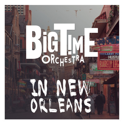 Big Time Orchestra in New Orleans/Big Time Orchestra