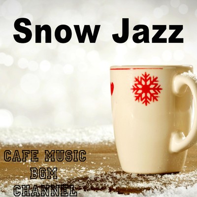 Snow Jazz/Cafe Music BGM channel