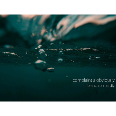 アルバム/complaint a obviously/branch on hardly