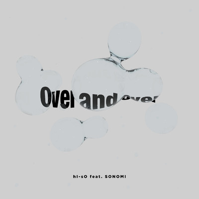 シングル/Over and over (feat. SONOMI)/hI-sO