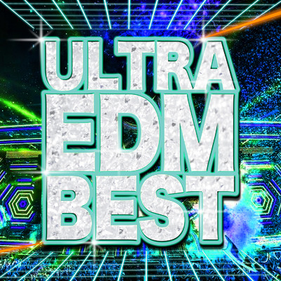 ULTRA EDM BEST - 洋楽 ヒットチャート おすすめ ランキング -/MUSIC LAB JPN