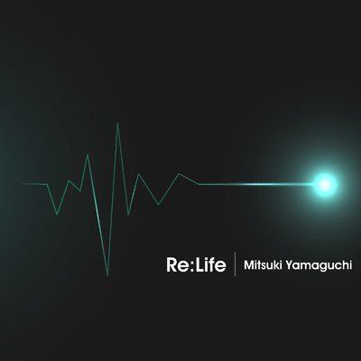 Re:Life/山口光貴