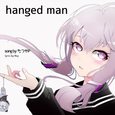 シングル/hanged man (たつやP self cover)/たつやP & Rey