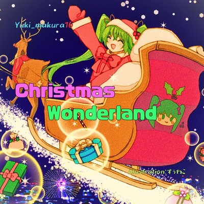 シングル/Christmas Wonderland (feat. 初音ミク)/Yuki_makura16