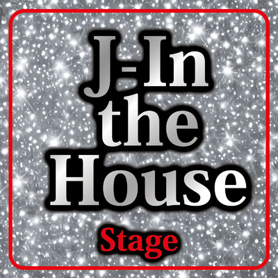 J-In the House -Stage-/Various Artists