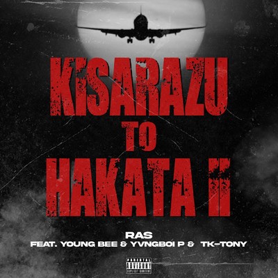 シングル/KISARAZU to HAKATA II (feat. YOUNG BEE, Yvngboi P & T-K TONY)/Ras