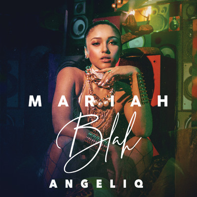 Blah/Mariah Angeliq
