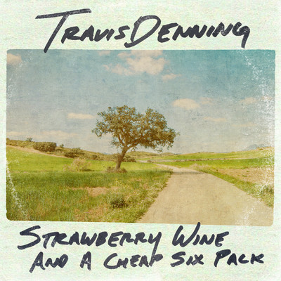 Strawberry Wine And A Cheap Six Pack/Travis Denning