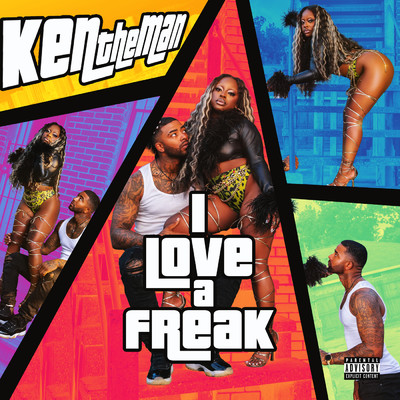 I Love A Freak (Explicit)/KenTheMan