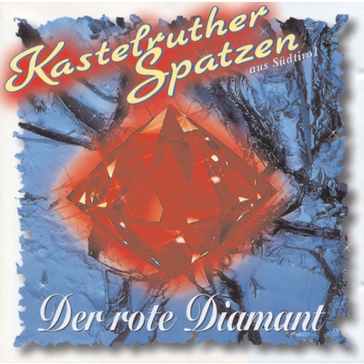Der rote Diamant/Kastelruther Spatzen