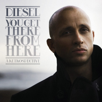 アルバム/You Get There From Here: His Greatest Hits/Diesel
