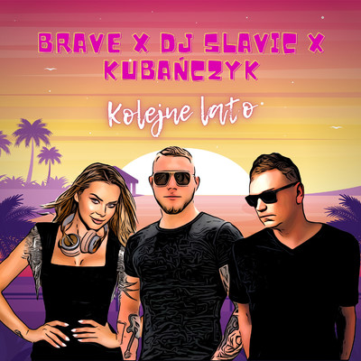 Brave, DJ Slavic, Kubanczyk