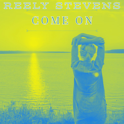 Come On (Extended Mix)/Reely Stevens