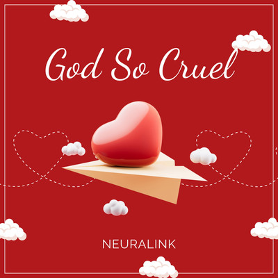 アルバム/God So Cruel/Neuralink