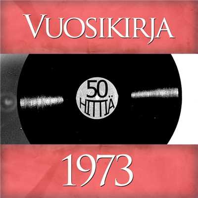 Vuosikirja 1973 - 50 hittia/Various Artists