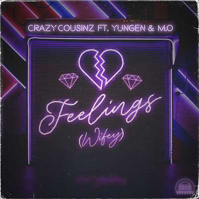 Feelings (Wifey) [feat. Yungen]/Crazy Cousinz