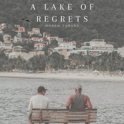 A Lake Of Regrets/Maren Vargas