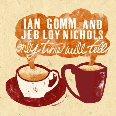I Can't Write Another Song/Ian Gomm & Jeb Loy Nichols