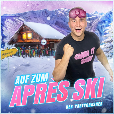 Auf zum Apres Ski/Der Partycrasher