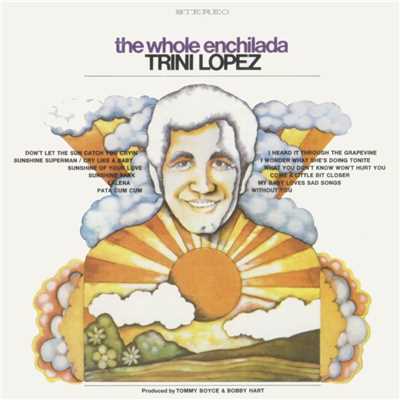 Don't Let the Sun Catch You Cryin'/Trini Lopez