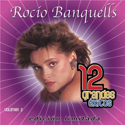 12 Grandes exitos Vol. 2/Rocio Banquells
