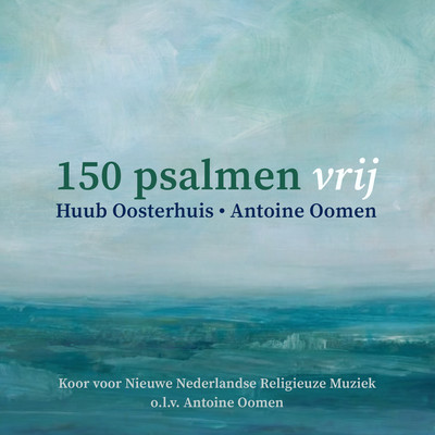 Psalm 16 - Hoor je mij/Koor voor Nieuwe Nederlandse Religieuze Muziek & Huub Oosterhuis & Antoine Oomen
