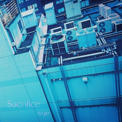 シングル/Sacrifice/ivuje