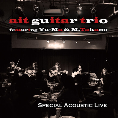 Special Acoustic Live/ait guitar trio Featuring Yu-Ma & M.Takano