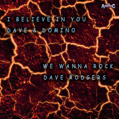 I BELIEVE IN YOU ／ WE WANNA ROCK (Original ABEATC 12” master)/DAVE & DOMINO ／ DAVE RODGERS