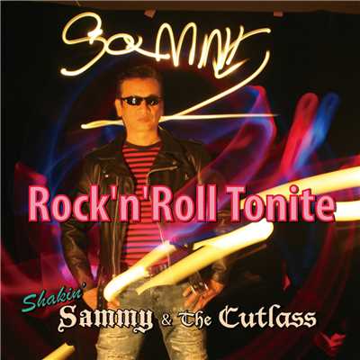 アルバム/Rock 'n' Roll Tonite/Shakin' Sammy & The Cutlass