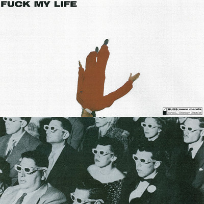FUCK MY LIFE feat. maco marets (TSUBAME remix)/BANNY BUGS
