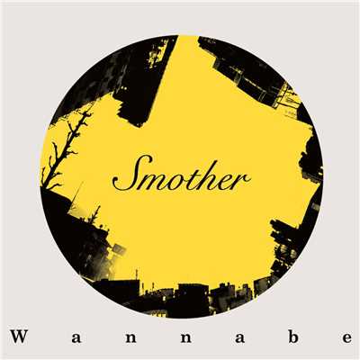 Smother/Wannabe