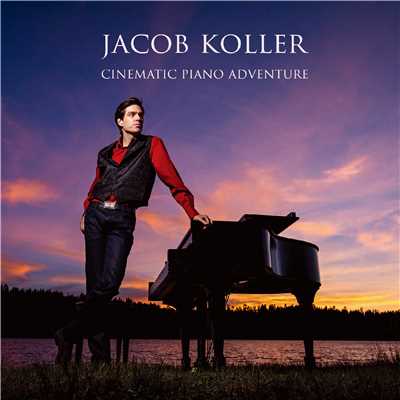 アルバム/シネマティック・ピアノ・アドヴェンチャー 〜CINEMATIC PIANO ADVENTURE〜/Jacob Koller