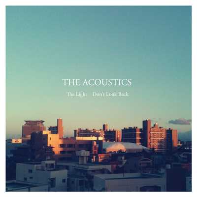The Light ／ Don't Look Back/THE ACOUSTICS