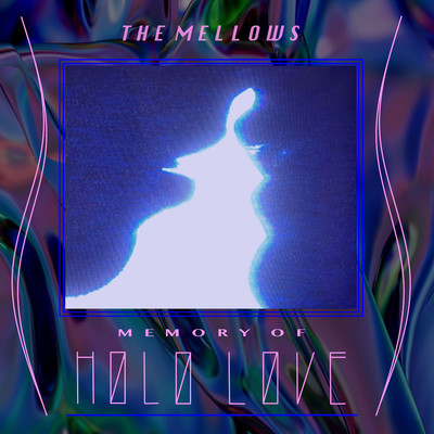 MEMORY OF HOLO LOVE/The mellows