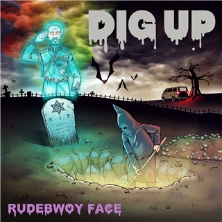 Dig Up Intro/RUDEBWOY FACE