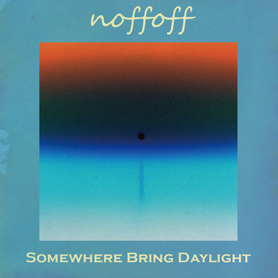 シングル/outro(Somewhere Bring Daylight)/noffoff