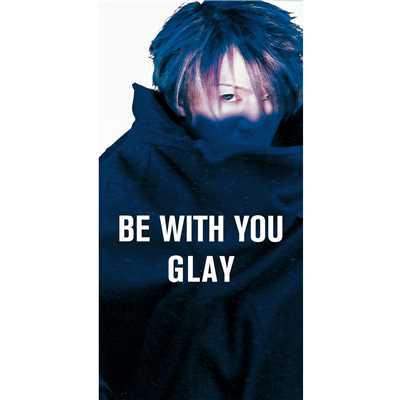 アルバム/BE WITH YOU/GLAY
