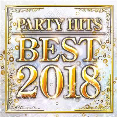 アルバム/PARTY HITS BEST 2018/PARTY HITS PROJECT