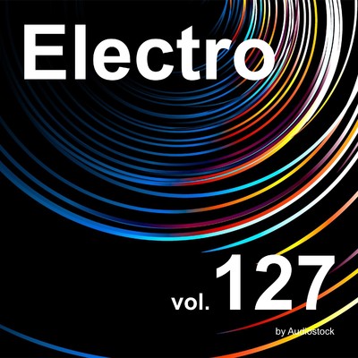 エレクトロ, Vol. 127 -Instrumental BGM- by Audiostock/Various Artists