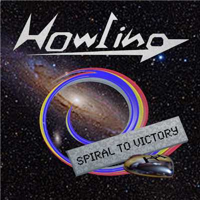 SPIRAL TO VICTORY/HOWLING