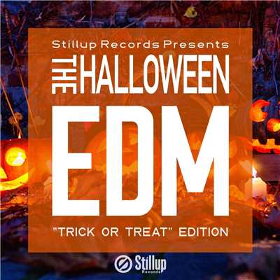 アルバム/Stillup Records Presents The Halloween EDM ”Trik or Treat” Edition/Various Artists