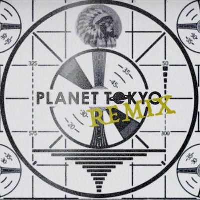 PLANET TOKYO (ニューリーREMIX) [feat. ZIW, NSK, HALELU, Akusa, Ole, Chapapa & okkaaa]/PLANET TOKYO & ニューリー