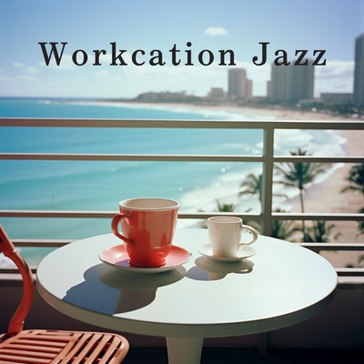 アルバム/Workcation Jazz/Dream House & Maguna Albos