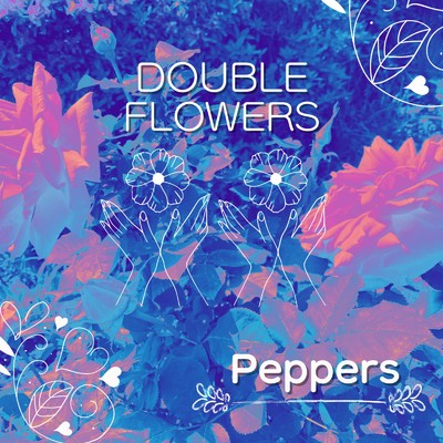 DOUBLE FLOWERS/The Peppers