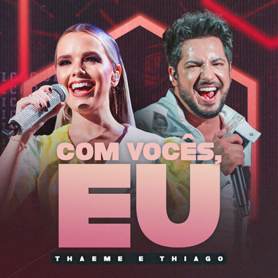 Com Voces, Eu (Ao Vivo)/Thaeme & Thiago